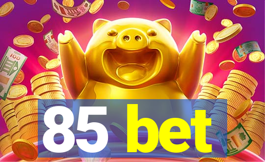 85 bet